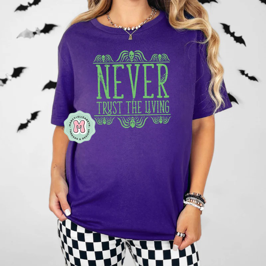 Never Trust the Living Adult Shirt