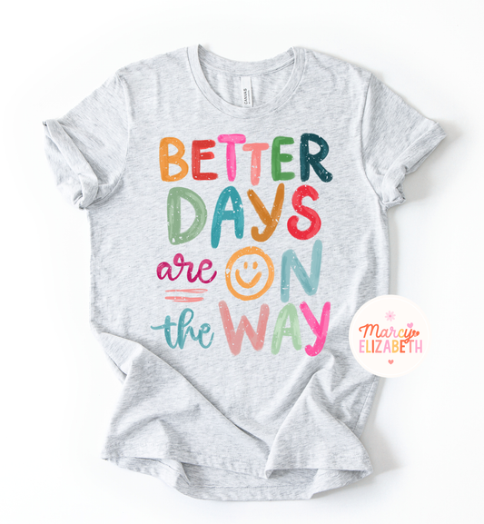 Better Days Adult Shirt